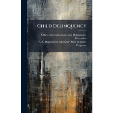 (영문도서)Child Delinquency Hardcover, Hutson Street Press, English, 9781025130835