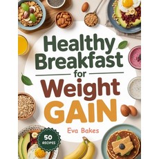 (英文圖書)Healthy Breakfast For weight Gain: High-Calorie Protein-Rich and Nutrient-Dens... 平裝版, Independently Published, 英文