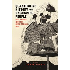(영문도서) Quantitative History and Uncharted People: Case Studies from the South African Past Hardcover, Bloomsbury Academic, English, 9781350331150