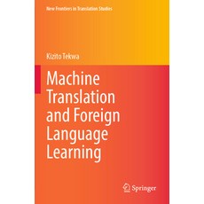(영문도서) Machine Translation and Foreign Language Learning Paperback, Springer, English, 9789819986040
