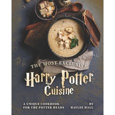 The Most Exclusive Harry Potter Cuisine: A Unique Cookbook for the Potter Heads Paperback, Independently Published, English, 9798577746124
