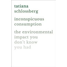 (영문도서) Inconspicuous Consumption: The Environmental Impact You Don't Know You Have Hardcover, Balance
