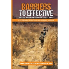 (영문도서)Barriers to Effective Public Secondary Education in Rural Areas in Haiti: A Gove... Paperback, Marjorie Calixte-Hallworth,..., English, 9798330297665