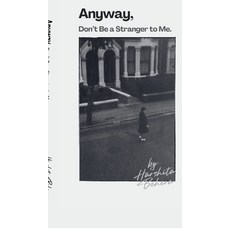 (영문도서)Anyway Don't Be a Stranger to Me Hardcover, Notion Press, English, 9798898262556