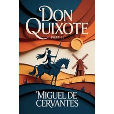 (영문도서)DON QUIXOTE - Part 2: Modern English Translation Paperback, Independently Published, 9798271776144
