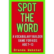 Spot the Word: A Vocabulary Builder Game for Kids Age 7-13 Paperback, Independently Published, English, 9781980499350