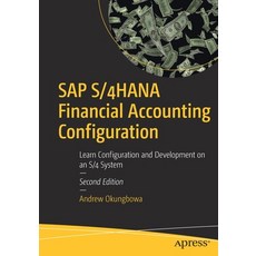 (영문도서) SAP S/4hana Financial Accounting Configuration: Learn Configuration and Development on an S/4... Paperback, Apress, English, 9781484289563