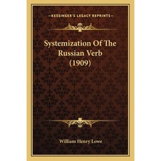(영문도서) Systemization Of The Russian Verb (1909) Paperback, Kessinger Publishing, English, 9781165758456