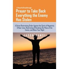 (영문도서) A Powerful Breakthrough Prayer to Take Back Everything the Enemy Has Stolen: A Divine Restrai... Paperback, Independently Published, English, 9798541536782