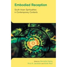 (영문도서) Embodied Reception: South Asian Spiritualities in Contemporary Contexts Paperback, Equinox Publishing (UK), English, 9781800503540