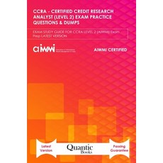 Ccra - Certified Credit Research Analyst (Level 2) Exam Practice Questions & Dumps: EXAM STUDY GUIDE... Paperback, Independently Published
