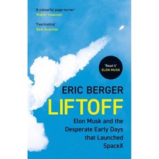 Liftoff : Elon Musk and the Desperate Early Days That Launched Spacex, William Collins