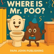 (영문도서)Where is MR. POO: Making Potty Time Fun and Fear-Free Paperback, Independently Published, English, 9798299473490