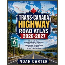 (英文圖書)Trans-Canada Highway Road Atlas 2026-2027: Mile-by-Mile Maps Province-by-Provin... 平裝版, Independently Published, 英文