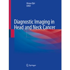 (영문도서) Diagnostic Imaging in Head and Neck Cancer Paperback, Springer, English, 9789811531903