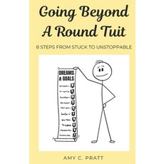 (영문도서)Going Beyond A Round Tuit: 8 Steps from Stuck to Unstoppable Paperback, Six Dimensions Books, English, 9798993599908