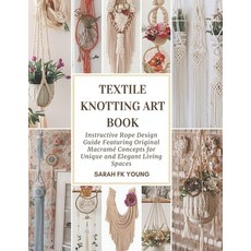 (英文圖書)Textile Knotting Art Book: Instructive Rope Design Guide Featuring Original Macr... 平裝版, Independently Published, 英文