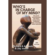 (영문도서)Who's in Charge of My Mind?: How parents and professionals have found a lasting... Hardcover, Balboa Press, English, 9798765262795