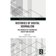 (영문도서) Histories of Digital Journalism: The Interplay of Technology Society and Culture Hardcover, Routledge, English, 9781032795072