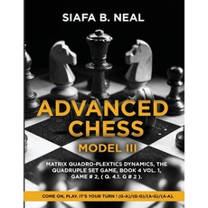 (영문도서)Advanced Chess - Model III: Matrix Quadro-Plextics Dynamics The Quadruple Set G... Paperback, Page Solutions, English, 9798896330295