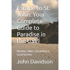 (英文圖書)Escape to St. John: Your Complete Guide to Paradise in the USVI: Beaches Hikes ... 平裝版, Independently Published, 英文