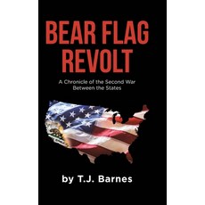 (영문도서) Bear Flag Revolt: A Chronicle of the Second War Between the States Hardcover, Page Publishing, Inc., English, 9781662471070