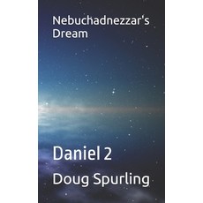 (영문도서)Nebuchadnezzar's Dream: Daniel 2 Paperback, Independently Published, English, 9798289789242