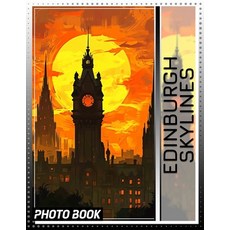 (영문도서) Edinburgh Skylines Photo Book: Stunning Views Of Edinburgh's Iconic Architectur... Paperback, Independently Published, English, 9798303369214