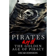 (英文圖書)Pirates and the Golden Age of Piracy: Legendary Tales of Treasure Infamous Rogu... 平裝版, Independently Published, 英文
