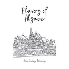 (영문도서) Flavors of Alsace: A Culinary Journey Paperback, Clock Street Books, English, 9798223166979