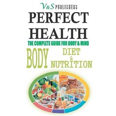 (영문도서) Perfect Health - Body Diet & Nutrition Paperback, V&s Publishers, English, 9789381588369