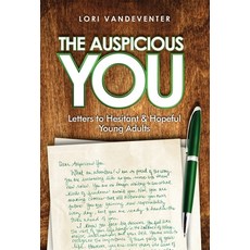 (영문도서) The Auspicious You: Letters to Hesitant and Hopeful Young Adults Hardcover, Author Academy Elite, English, 9781640857179