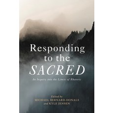 Responding to the Sacred: An Inquiry Into the Limits of Rhetoric Hardcover, Penn State University Press, English, 9780271089577