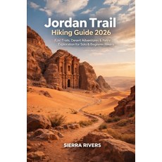 (英文圖書)Jordan Trail Hiking Guide 2026: Epic Trails Desert Adventures & Petra Explorati... 平裝版, Independently Published, 英文