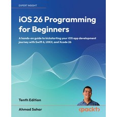 (英文圖書)iOS 26 Programming for Beginners - Tenth Edition: A hands-on guide to kickstarti... 平裝版, Packt Publishing, English, Paperback