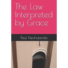 (영문도서)The Law Interpreted by Grace Paperback, Independently Published, English, 9798270831325