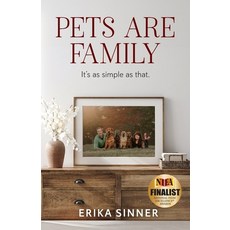 (영문도서) Pets are Family: It's as simple as that. Paperback, Erika Sinner, English, 9798218460723