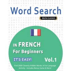 (영문도서) Word Search in French for Beginners - It's Easy! Vol.1 - Delta Classics - Find... Paperback, Linguas Classics, English, 9798349005794