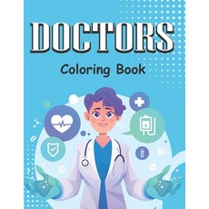 Doctors Coloring book: Contains Various Doctors Relaxing antistress illustration and to improve your... Paperback, Independently Published, English, 9798710111468