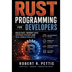 (영문도서)Rust Programming for Developers: Build Fast Memory-Safe Backend Systems and Rea... Paperback, Independently Published, English, 9798259417304