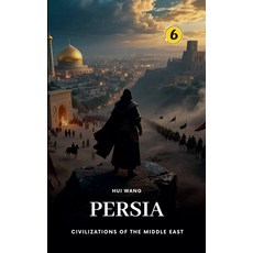 (영문도서)Persia: Civilizations of the Middle East Paperback, Hui Wang, English, 9789190115695