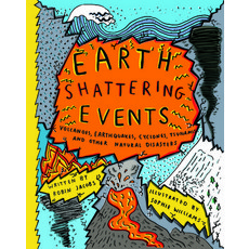 (영문도서) Earth Shattering Events: Volcanoes Earthquakes Cyclones Tsunamis and Other Natural Disasters Hardcover
