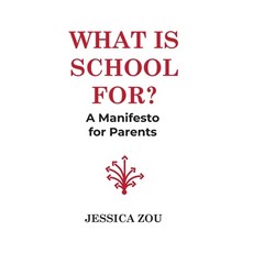 (영문도서) What Is School For?: A Manifesto for Parents Paperback, States of Matter, English, 9798991607018