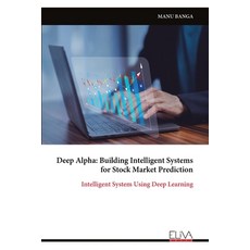 (英文圖書)Deep Alpha: Building Intelligent Systems for Stock Market Prediction: Intelligen... 平裝版, Eliva Press, English