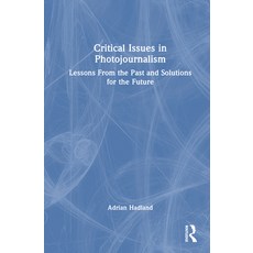 (英文圖書)Critical Issues in Photojournalism: Lessons from the Past and Solutions for the... 精裝版, Routledge, English, Hardcover
