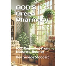 (英文圖書)GOD'S Green Pharmacy: : 100 Remedies from Nature's Bounty 平裝版, Independently Published, 英文