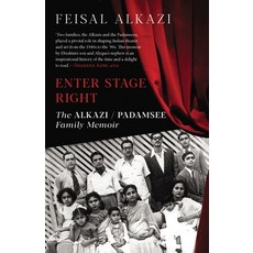 Enter Stage Right: The Alkazi-Padamsee Family Memoir Paperback, Speaking Tiger Books, English, 9789390477074