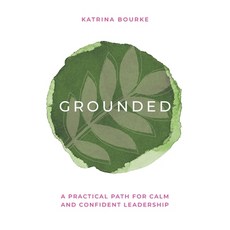 (영문도서)Grounded: A practical path for calm and confident leadership Paperback, Amba Press, English, 9781923403185