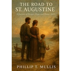 (英文圖書)The Road to St. Augustine A Journey of Hunger Hope and Home 1622-1629: A Journ... 平裝版, Independently Published, 英文