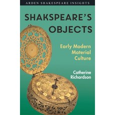 (外文書)Shakespeare's Objects: Early Modern Material Culture Hardcover, Arden Shakespeare, English